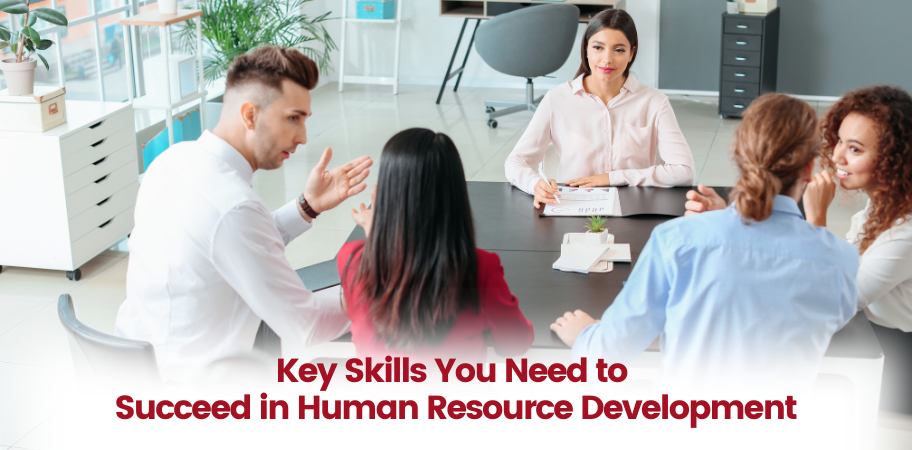 Key Skills You Need to Succeed in Human Resource Development